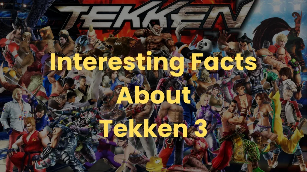 interesting facts about tekken 3 apk